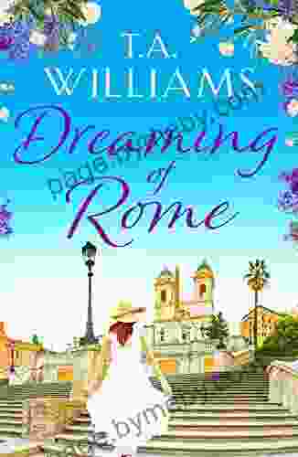 Dreaming Of Rome: An Unputdownable Feel Good Holiday Romance