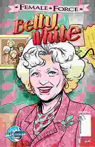 Female Force: Betty White Patrick McCray