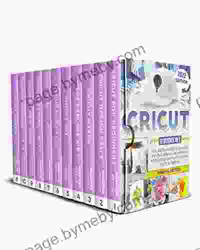 CRICUT: 11 In 1: Find Out Which Machine Is Best For You And Learn How To Master All Machines Tools And Materials With The Best Inspirational Projects And Business Ideas For Your New Hobby