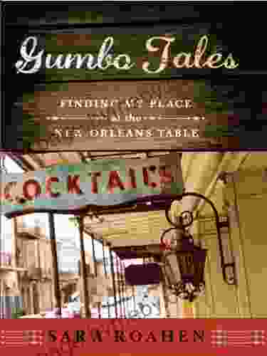 Gumbo Tales: Finding My Place at the New Orleans Table