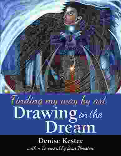 Drawing On The Dream: Finding My Way By Art