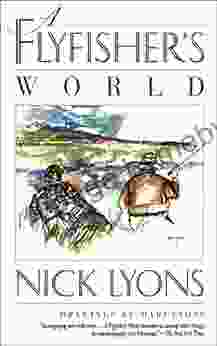 A Flyfisher S World Nick Lyons