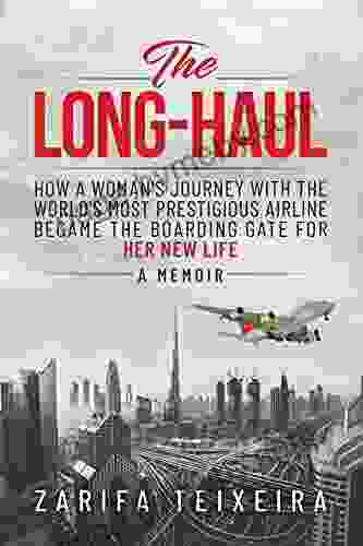 The Long Haul: How A Woman S Journey With The World S Most Prestigious Airline Became The Boarding Gate For Her New Life