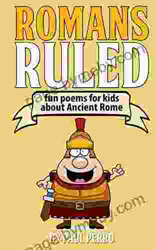 Romans Ruled: Fun Poems For Kids About Ancient Rome (History For Kids)