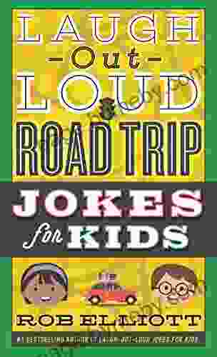 Laugh Out Loud Road Trip Jokes For Kids (Laugh Out Loud Jokes For Kids)