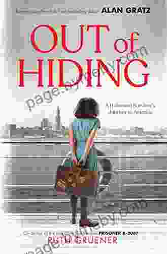 Out of Hiding: A Holocaust Survivor s Journey to America (With a Foreword by Alan Gratz)