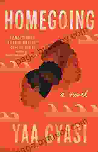 Homegoing: A Novel Yaa Gyasi