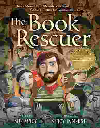 The Rescuer: How a Mensch from Massachusetts Saved Yiddish Literature for Generations to Come