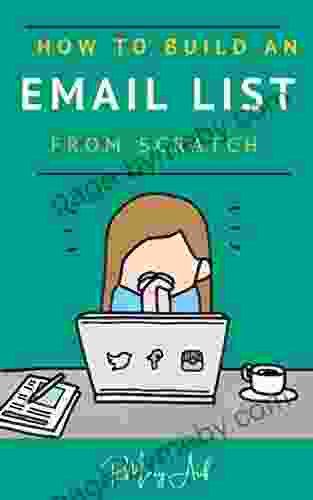 How to Build an Email List from Scratch: 7 Incredibly Effective Strategies (Email Essentials 1)