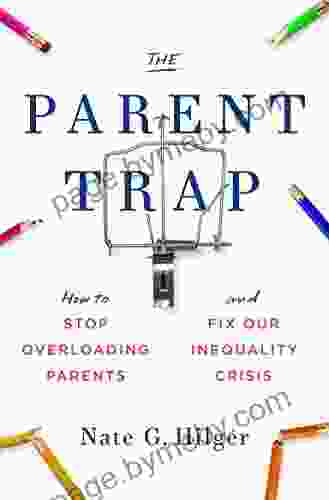 The Parent Trap: How To Stop Overloading Parents And Fix Our Inequality Crisis