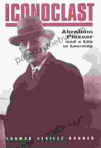 Iconoclast: Abraham Flexner And A Life In Learning