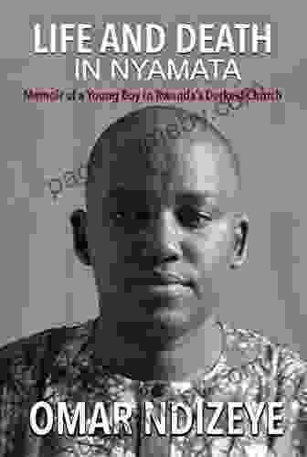 Life And Death In Nyamata: Memoir Of A Young Boy In Rwanda S Darkest Church (Genocide Against The Tutsi In Rwanda)