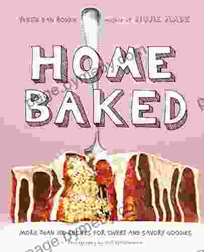 Home Baked: More Than 150 Recipes For Sweet And Savory Goodies