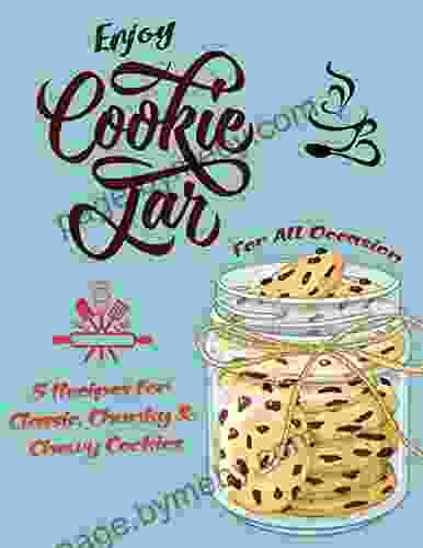 Enjoy The Cookie Jar For All Occasion: 5 Recipes For Classic Chunky Chewy Cookies