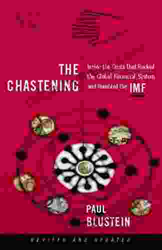 The Chastening: Inside The Crisis That Rocked The Global Financial System And Humbled The Imf