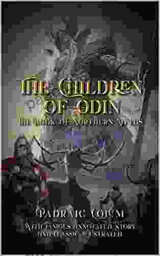 The Children of Odin: The of Northern Myths With Famous Annotated Story And Classic Illustrated