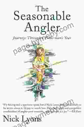 The Seasonable Angler: Journeys Through A Fisherman S Year