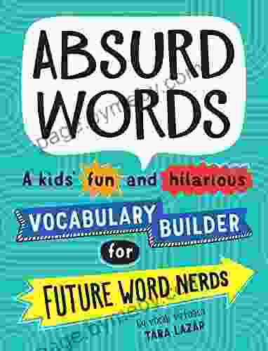 Absurd Words: A kids fun and hilarious vocabulary builder for future word nerds