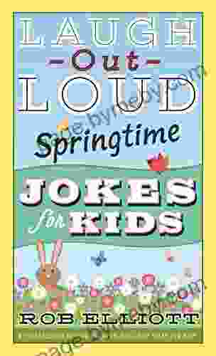 Laugh Out Loud Springtime Jokes For Kids (Laugh Out Loud Jokes For Kids)