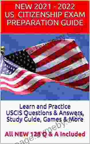 Learn And Practice 2024 USCIS Questions Answers Study Guide Games More: All NEW 128 Q A Included