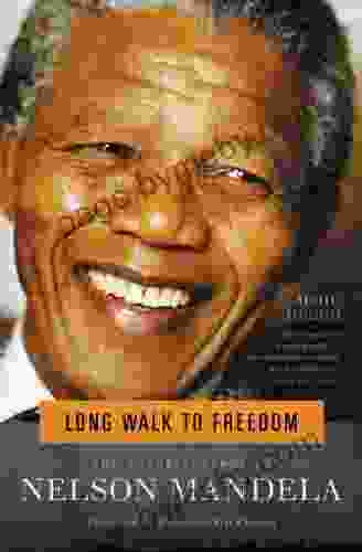 Long Walk To Freedom: The Autobiography Of Nelson Mandela