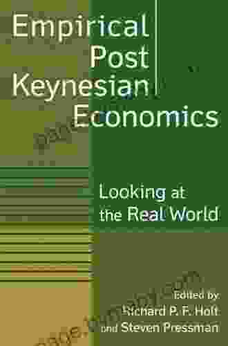 Empirical Post Keynesian Economics: Looking At The Real World