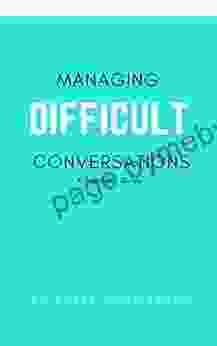 Managing Difficult Conversations: A Practical Guide (Advance 2)