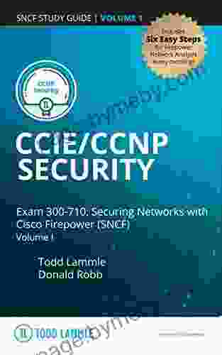 CCIE/CCNP Security Exam 300 710: Securing Networks With Cisco Firepower (SNCF): Volume I (Todd Lammle Authorized Study Guides)