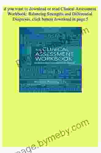 Clinical Assessment Workbook: Balancing Strengths And Differential Diagnosis