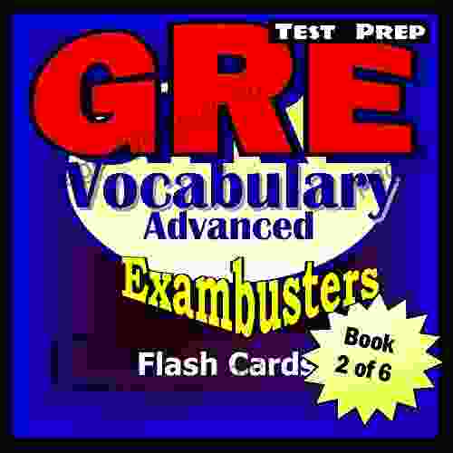 GRE Test Prep Advanced Vocabulary 2 Review Exambusters Flash Cards Workbook 2 of 6: GRE Exam Study Guide (Exambusters GRE)