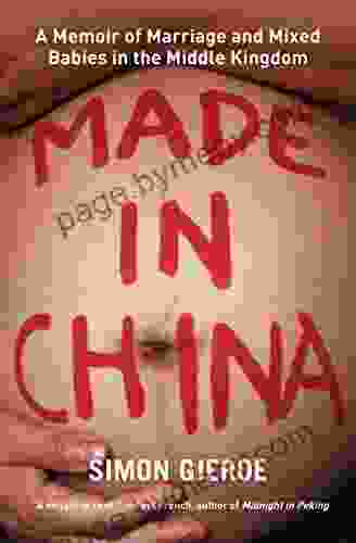 Made In China: A Memoir Of Marriage And Mixed Babies In The Middle Kingdom