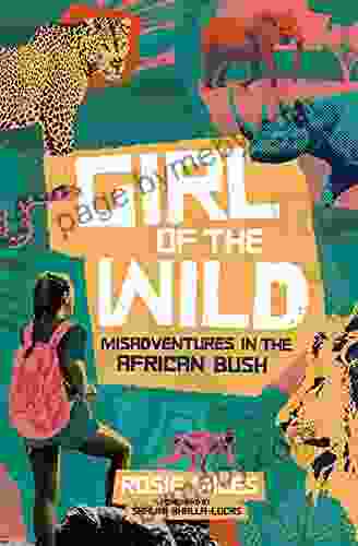 Girl of the Wild: Misadventures in the African Bush