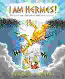 I Am Hermes : Mischief Making Messenger of the Gods