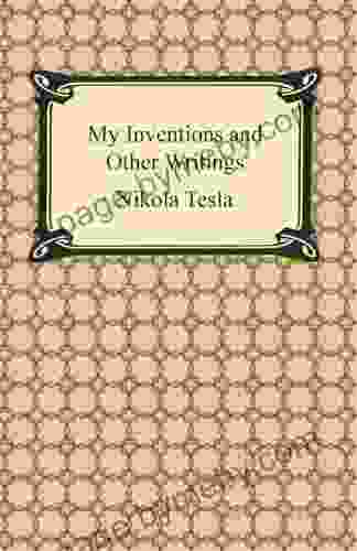 My Inventions And Other Writings