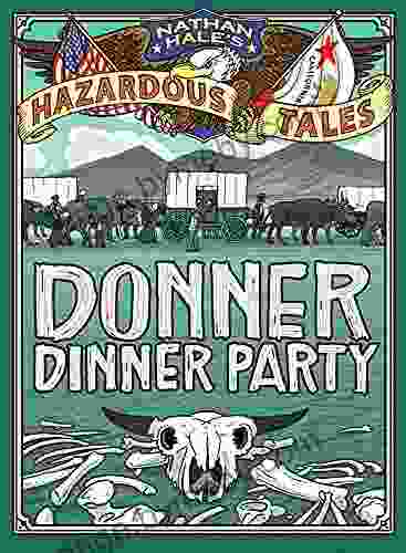 Donner Dinner Party (Nathan Hale S Hazardous Tales 3)