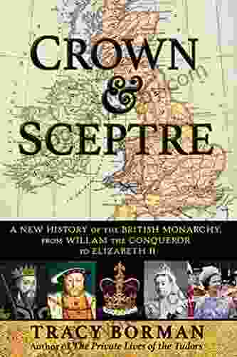 Crown Sceptre: A New History of the British Monarchy from William the Conqueror to Elizabeth II