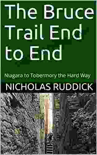 The Bruce Trail End to End: Niagara to Tobermory the Hard Way