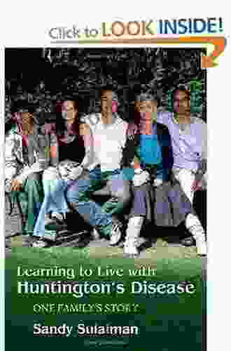 Learning To Live With Huntington S Disease: One Family S Story