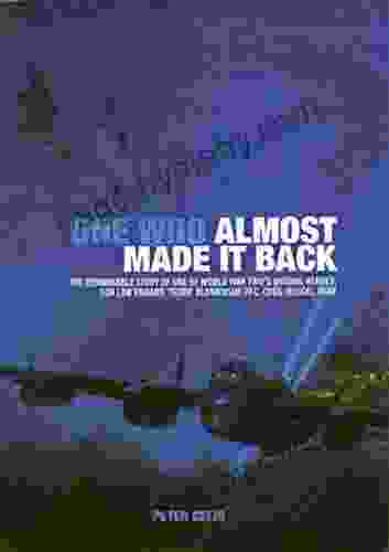 One Who Almost Made It Back: The Remarkable Story Of One Of World War Two S Unsung Heroes Sqn Ldr Edward Teddy Blenkinsop DFC CDEG (Belge) RCAF