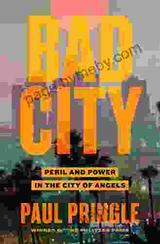 Bad City: Peril And Power In The City Of Angels