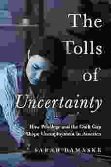 The Tolls Of Uncertainty: How Privilege And The Guilt Gap Shape Unemployment In America