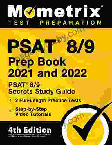 PSAT 8/9 Prep 2024 And 2024 PSAT 8/9 Secrets Study Guide 2 Full Length Practice Tests Step By Step Video Tutorials: 4th Edition