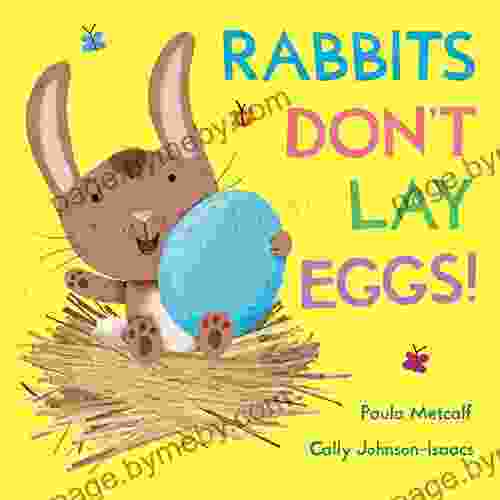 Rabbits Don t Lay Eggs Paula Metcalf