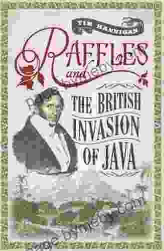 Raffles And The British Invasion Of Java