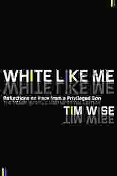 White Like Me: Reflections On Race From A Privileged Son