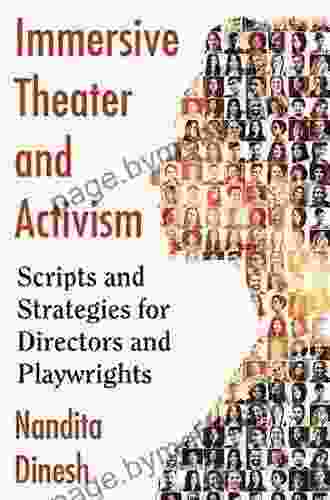 Immersive Theater And Activism: Scripts And Strategies For Directors And Playwrights