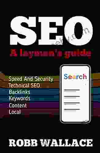 SEO: A Layman S Guide Robb Wallace