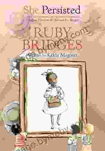 She Persisted: Ruby Bridges Kekla Magoon