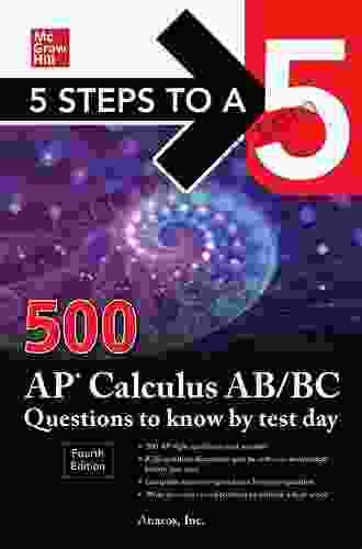 5 Steps to a 5 500 AP Calculus AB/BC Questions to Know by Test Day Second Edition (Mcgraw Hill s 500 Questions to Know by Test Day)