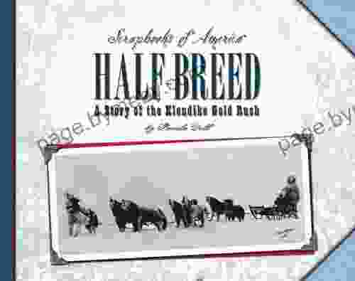 Half Breed: A Story Of Two Boys During The Klondike Gold Rush (Scrapbooks Of America)